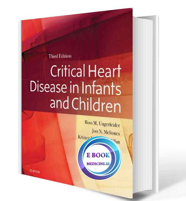 دانلود کتاب Critical Heart Disease in Infants and Children 2019 (Pdf)